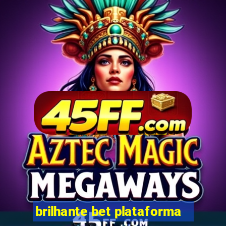 brilhante bet plataforma